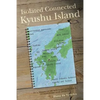 Isolated Connected Kyushu Island: In a triangle of Western influence, communism and legends - Paperback