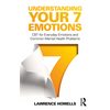Understanding Your 7 Emotions: CBT for Everyday Emotions and Common Mental Health Problems - Paperback