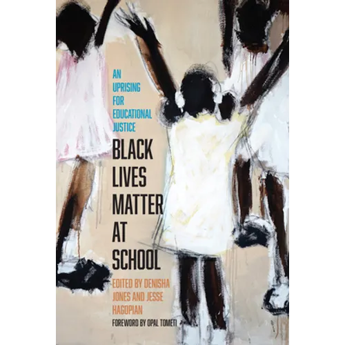 Black Lives Matter at School: An Uprising for Educational Justice - Hardcover