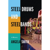 Steel Drums and Steelbands: A History - Paperback