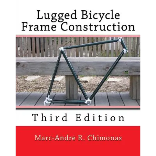 Lugged Bicycle Frame Construction: Third Edition - Paperback