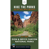 Hike the Parks: Zion & Bryce Canyon National Parks: Best Day Hikes, Walks, and Sights - Paperback