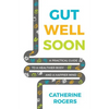 Gut Well Soon: A Practical Guide to a Healthier Body and a Happier Mind - Paperback