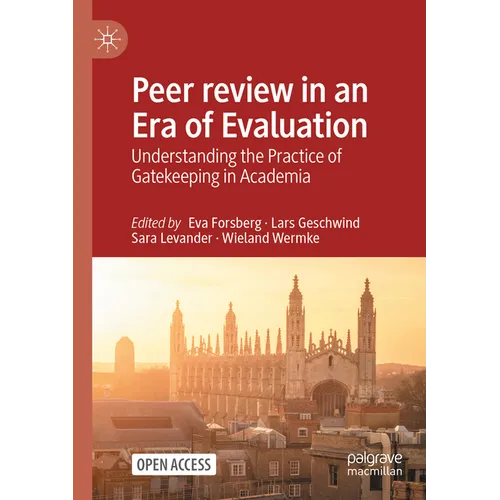 Peer review in an Era of Evaluation: Understanding the Practice of Gatekeeping in Academia - Paperback