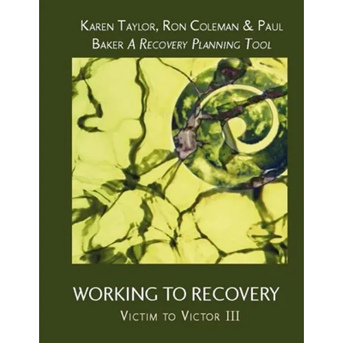 Working To Recovery: Victim to Victor III - Paperback