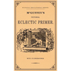 McGuffey's Pictorial Eclectic Primer: A Facsimile of the 1867 Edition with 172 Engravings - Hardcover
