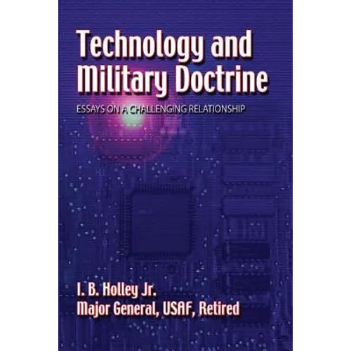 Technology and Military Doctrine: Essays on a Challenging Relationship - Paperback