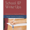 School IEP Write-Ups: Workbook for an Organized IEP Meeting - Paperback