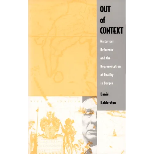 Out of Context: Historical Reference and the Representation of Reality in Borges - Paperback