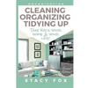 Organization: Cleaning, Organizing, Tidying Up - Take Back Your Home and Your Life! - Paperback