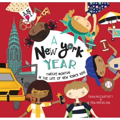 A New York Year: Twelve Months in the Life of New York's Kids - Hardcover