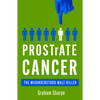 Prostrate Cancer: The Misunderstood Male Killer - Paperback