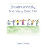 Intentionally, the Very Best Me! - Hardcover