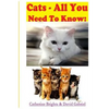 Cats - All You Need To Know: Choosing & Owning The Right Cat for You - Paperback