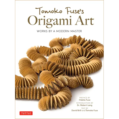 Tomoko Fuse's Origami Art: Works by a Modern Master - Hardcover