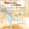 Hojas Hasta Las Rodillas / Leaves to My Knees - Paperback