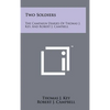 Two Soldiers: The Campaign Diaries Of Thomas J. Key, And Robert J. Campbell - Hardcover