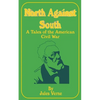 North Against South: A Tale of the American Civil War - Paperback