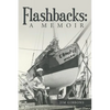 Flashbacks: A Memoir - Paperback