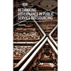 Rethinking Governance in Public Service Outsourcing: Private Delivery in Sustainable Ownership - Hardcover