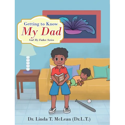 Getting to Know My Dad - Hardcover