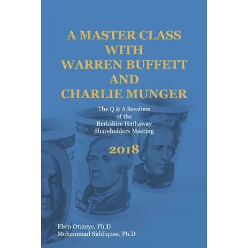 A Master Class with Warren Buffett and Charlie Munger 2018 - Paperback