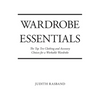 Wardrobe Essentials: The Top Ten Clothing and Accessory Choices for a Stylish Wardrobe That Works - Paperback