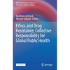 Ethics and Drug Resistance: Collective Responsibility for Global Public Health - Hardcover
