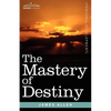 The Mastery of Destiny - Paperback