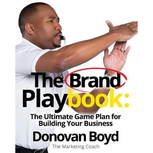 The Brand Playbook: The Ultimate Game Plan for Building Your Business - Paperback