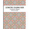 Geometric Coloring Book: Relaxing and Stress Relieving Adult Geometric Pattern and Shape Coloring book for Relaxation and Stress Relief for Adults con - Paperback