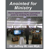 Anointed For Ministry: How to experience God's supernatural power by studying the anointing - Paperback