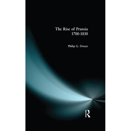 The Rise of Prussia 1700-1830 - Paperback