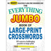 The Everything Jumbo Book of Large-Print Crosswords: 160 Easy-To-Challenging Puzzles in Large Print - Paperback