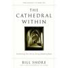 The Cathedral Within: Transforming Your Life by Giving Something Back - Paperback