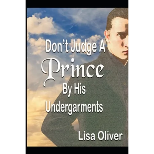 Don't Judge A Prince By His Undergarments: Another MM arranged marriages between a King and Prince - Paperback