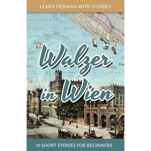 Learn German With Stories: Walzer in Wien - 10 Short Stories For Beginners - Paperback