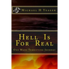 Hell Is For Real: One Mans Terrifying Journey - Paperback
