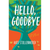 Hello, Goodbye - Paperback