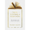 Sagas, Scholars, & Searchers: Why the Bible is the Atheist's Best Friend - Paperback
