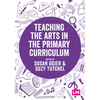 Teaching the Arts in the Primary Curriculum - Paperback