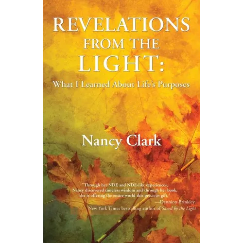 Revelations from the Light: What I Learned About Life's Purposes - Paperback
