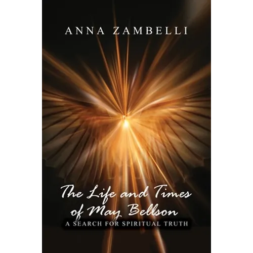 The Life and Times of May Bellson: A Search for Spiritual Truth - Paperback