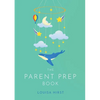 The Parent Prep Book - Paperback