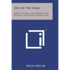 Out of the Dark: Essays, Letters, and Addresses on Physical and Social Vision (1920) - Paperback