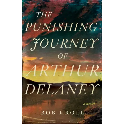 The Punishing Journey of Arthur Delaney - Paperback