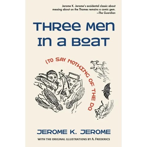 Three Men in a Boat (To Say Nothing of the Dog) - Paperback