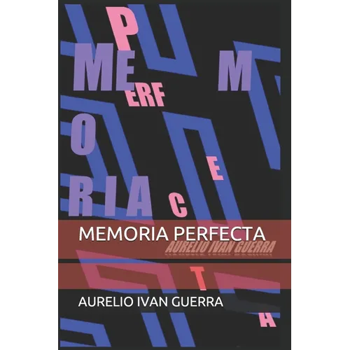 Memoria Perfecta: Cómo hackear la memoria para que recuerde lo que tú quieras - Paperback