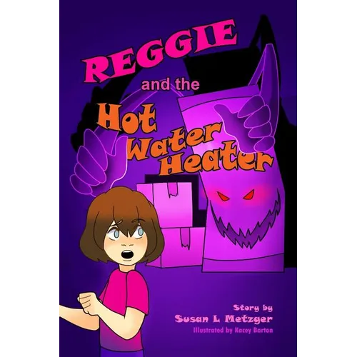 Reggie and the Hot Water Heater - Paperback