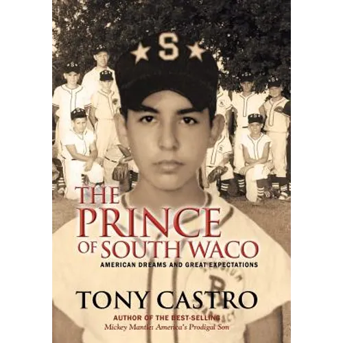 The Prince of South Waco: American Dreams and Great Expectations - Hardcover